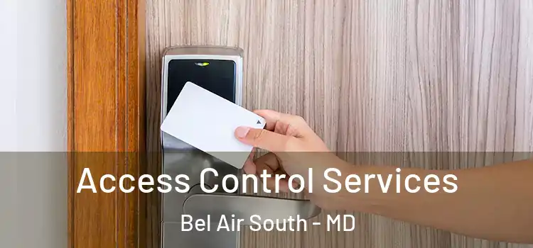 Access Control Services Bel Air South - MD