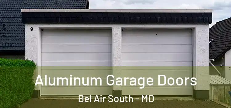  Aluminum Garage Doors Bel Air South - MD