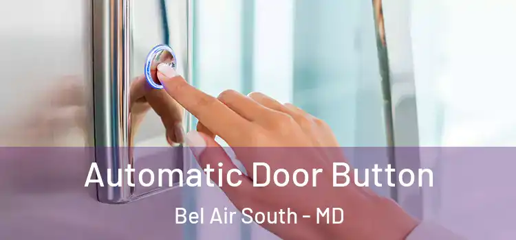 Automatic Door Button Bel Air South - MD