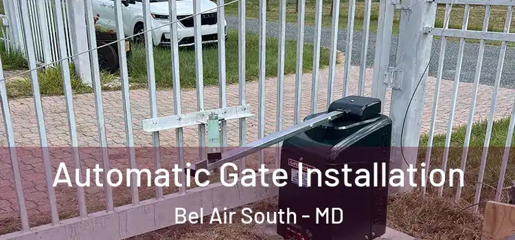 Automatic Gate Installation Bel Air South - MD