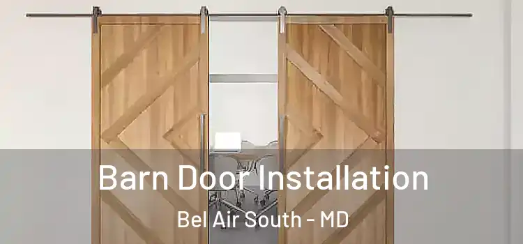 Barn Door Installation Bel Air South - MD