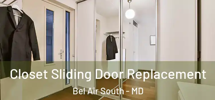 Closet Sliding Door Replacement Bel Air South - MD