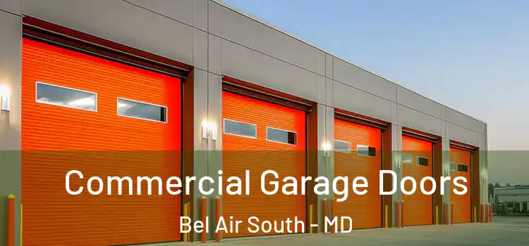  Commercial Garage Doors Bel Air South - MD