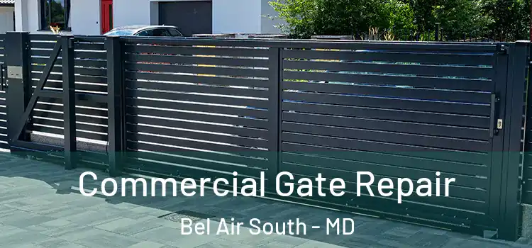  Commercial Gate Repair Bel Air South - MD