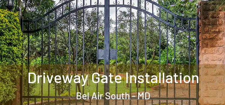  Driveway Gate Installation Bel Air South - MD