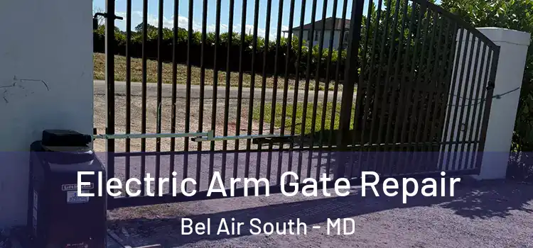 Electric Arm Gate Repair Bel Air South - MD