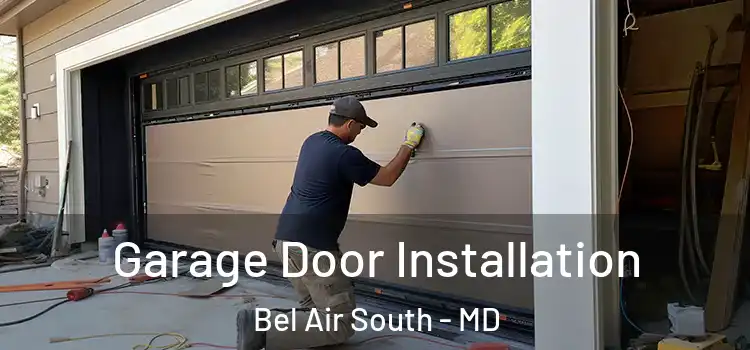  Garage Door Installation Bel Air South - MD