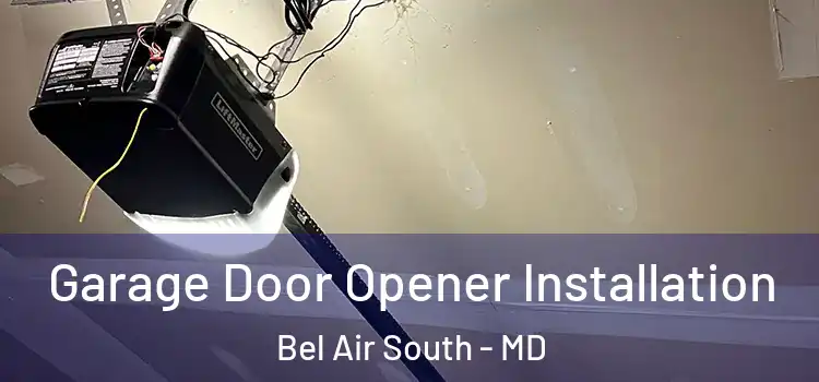  Garage Door Opener Installation Bel Air South - MD