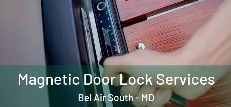 Magnetic Door Lock Services Bel Air South - MD