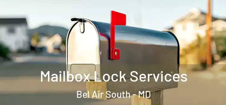Mailbox Lock Services Bel Air South - MD