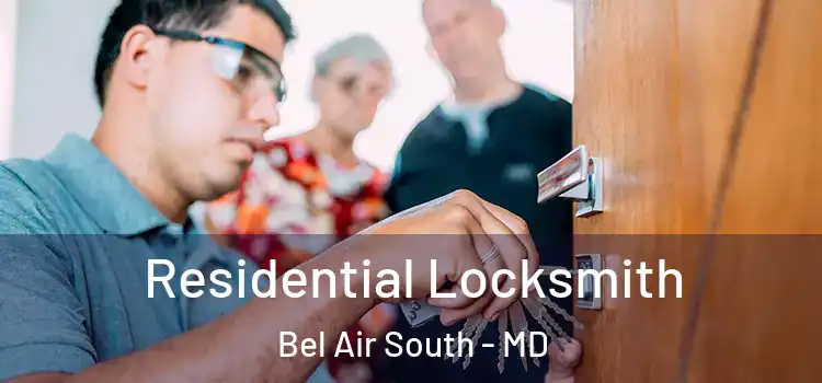 Residential Locksmith Bel Air South - MD