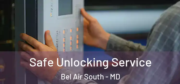 Safe Unlocking Service Bel Air South - MD