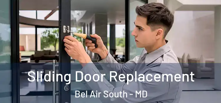 Sliding Door Replacement Bel Air South - MD