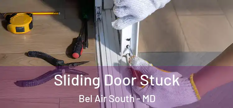 Sliding Door Stuck Bel Air South - MD